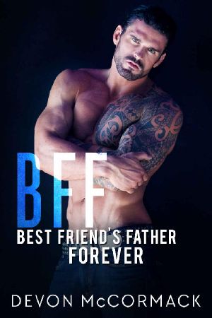 [BFF: Best Friend's Father 03] • BFF · Forever (BFF, Book 3)